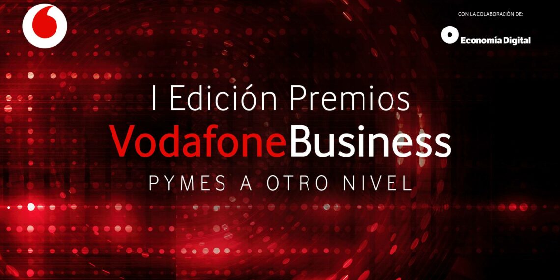 Vodafone Business anuncia la puesta en marcha de sus primeros Premios Pymes